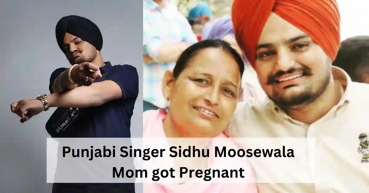 Punjabi Singer Sidhu Moosewala mom got pregnant