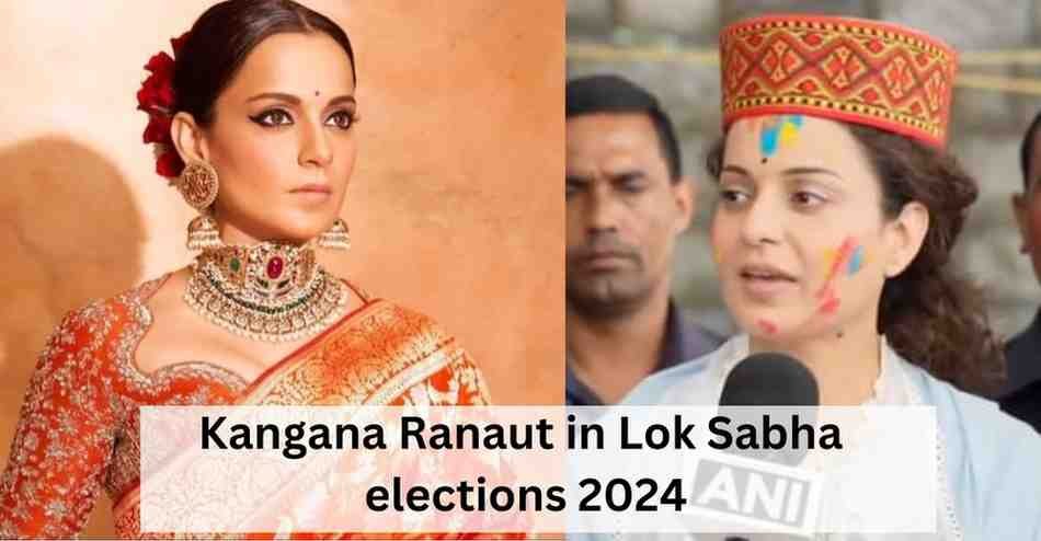 Kangana Ranaut in Lok Sabha Elections