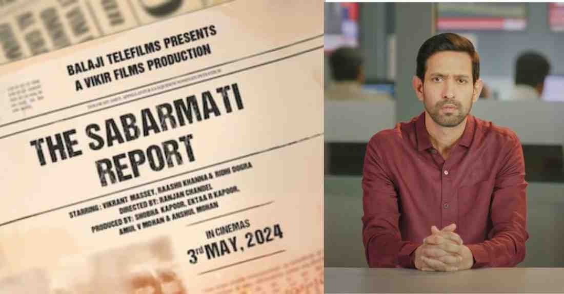 The Sabarmati Report Movie 2024 Release Date, Cast, Budget, Trailer